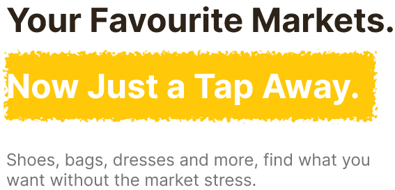 Your Favourite Markets. Now Just a Tap Away.
